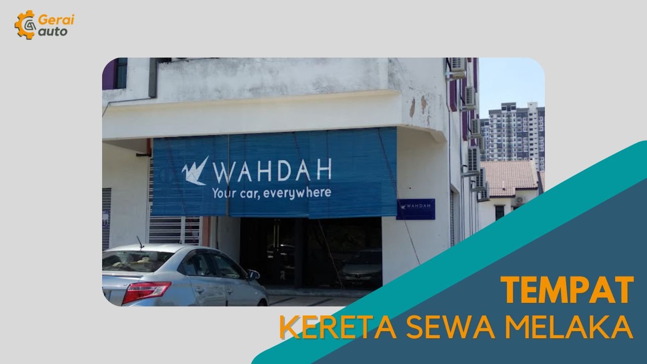 Cover Tempat Kereta Sewa Melaka Terbaik GeraiAuto