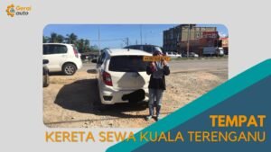 Cover Tempat Kereta Sewa Kuala Terengganu GeraiAuto