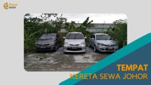 Cover Tempat Kereta Sewa Johor GeraiAuto