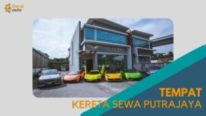 Cover Tempat Kereta Sewa Putrajaya GeraiAuto