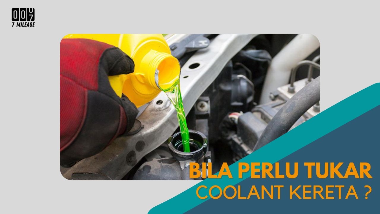 Cover Bila Perlu Tukar Coolant Kereta 7milegae