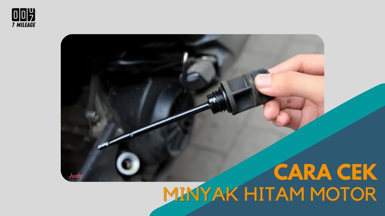 Cover Cara Cek Minyak Hitam Motor 7milegae