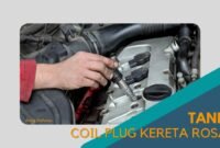 Cover Tanda Coil Plug Kereta Rosak