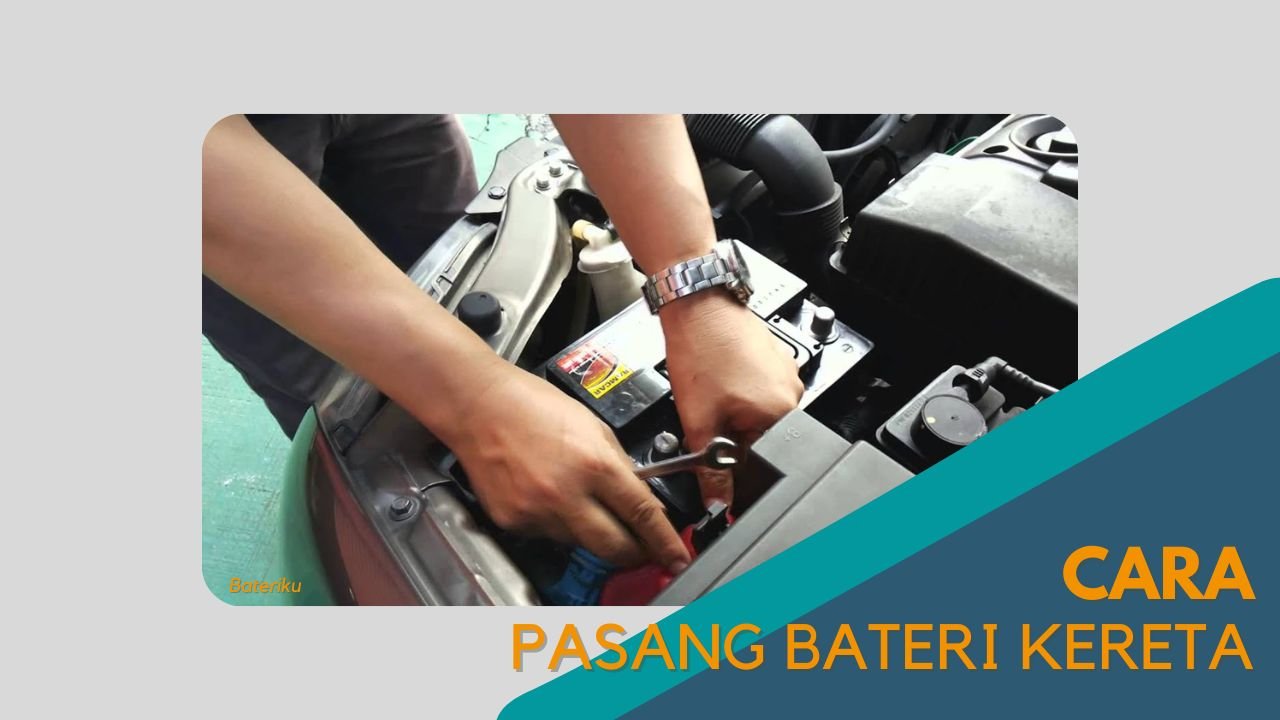 Cover Cara Pasang Bateri Kereta