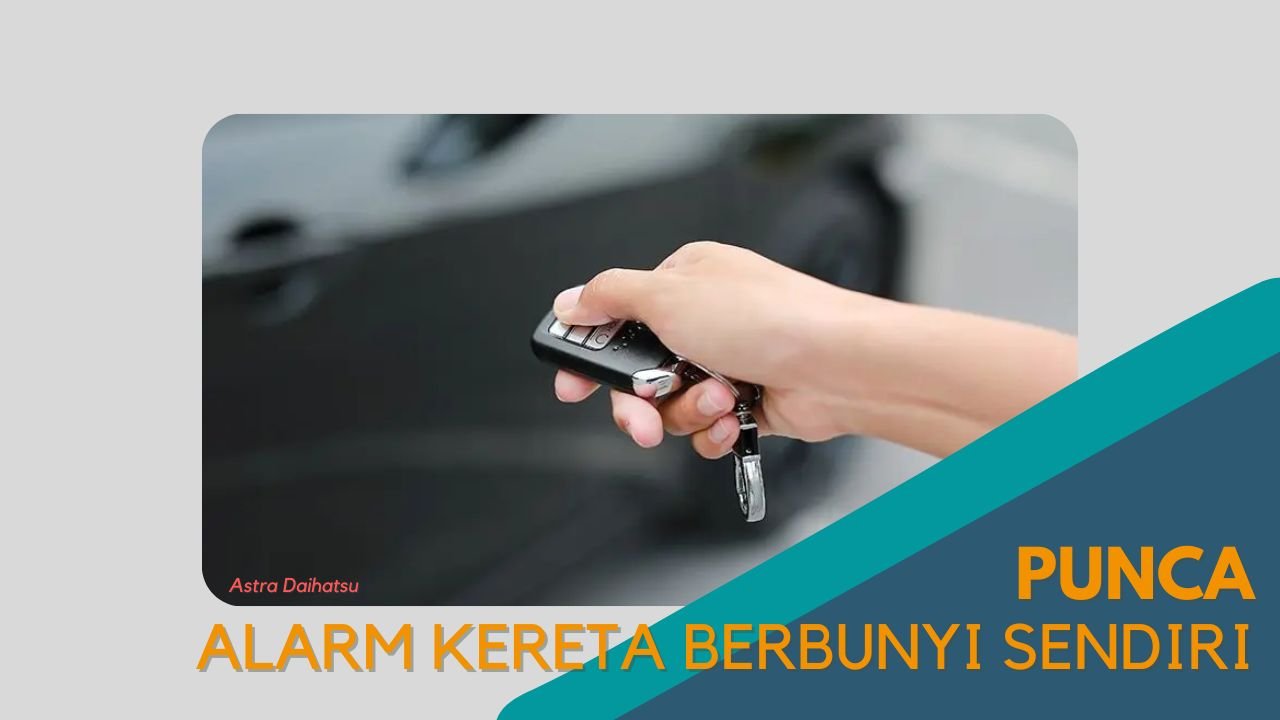 Cover Punca Alarm Kereta Berbunyi Sendiri