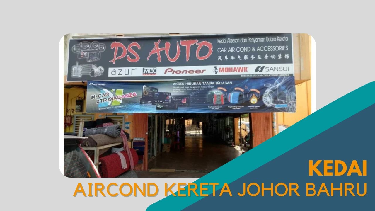 Cover kedai Aircond Kereta Johor Bahru